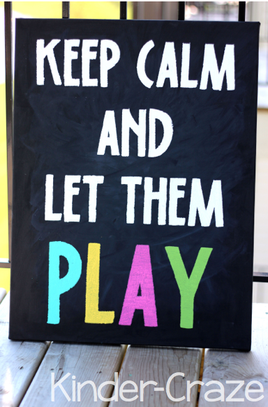 Keep Calm and Let them Play on painted canvas classroom DIY
