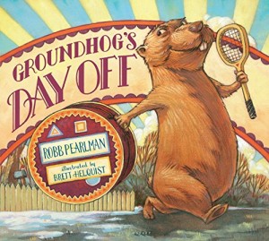 Groundhog's Day Off by Robb Pearlman