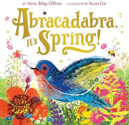 Abracadabra its Spring is a wonderful spring picture book about the magic of spring.
