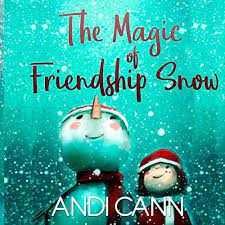 Valentine's Day books about friendship are perfect for young kids. The Magic of Friendship Snow is a must read.