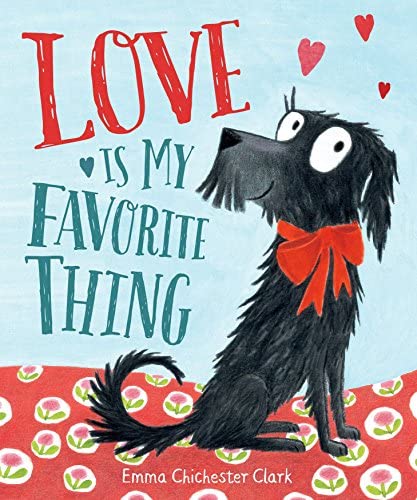 Love is my favorite thing - a great new picture book about love between a dog and its person