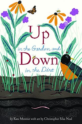 Up in the Garden and Down in the Dirt takes your kids into the unseen world of the spring garden